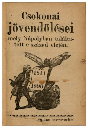 Csokonai Vitéz Mihály jövendölései [1811-től 1896-ig] és Csokonai jövendölései mely Nápolyban találtatott e század elején.