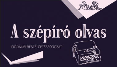 A szépíró olvas - irodalmi beszélgetéssorozat