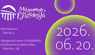 MÚZEUMOK ÉJSZAKÁJA 2026. 06. 20. MÚZEUMOK ÉJSZAKÁJA 2026. 06. 20.