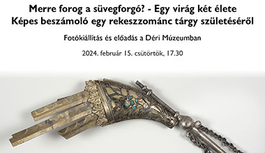 Egy virág két élete Déri Múzeum